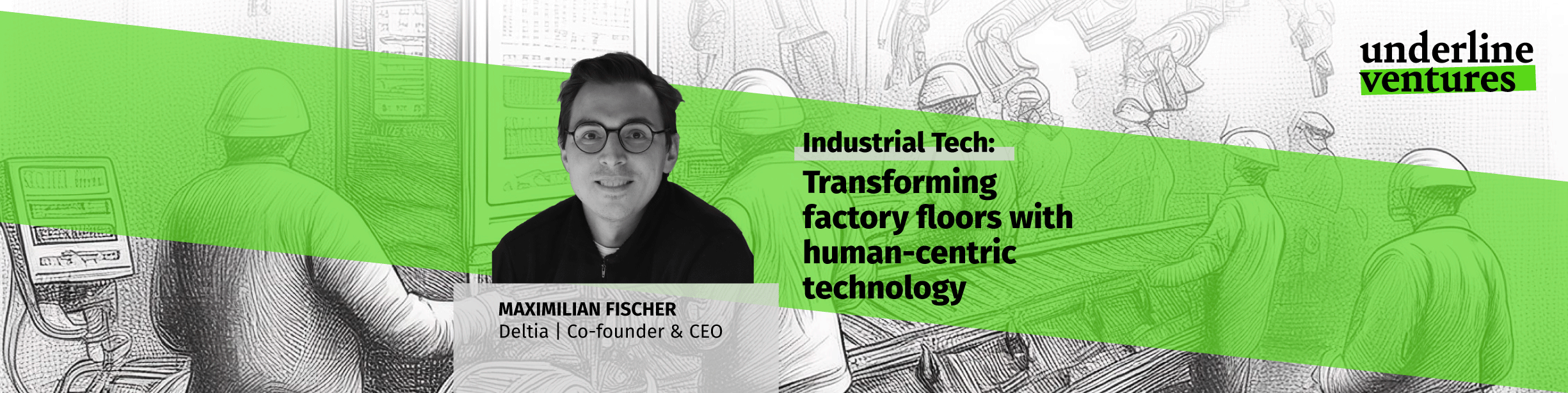 Visual illustrating Max Fischer from Deltia interview on transforming factory floors with human-centric technology